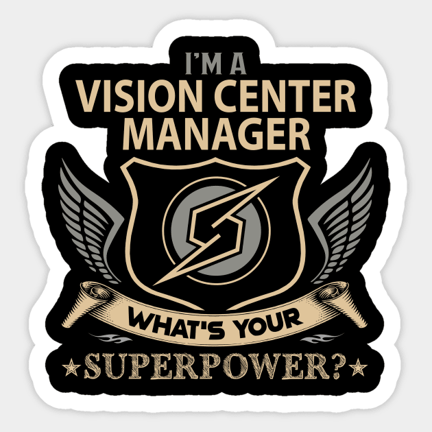 Vision Center Manager T Shirt - Superpower Gift Item Tee Sticker by Cosimiaart